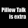 Pillow Talk is extra